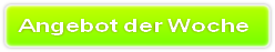 Angebot der Woche