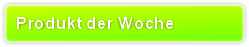 Produkt der Woche